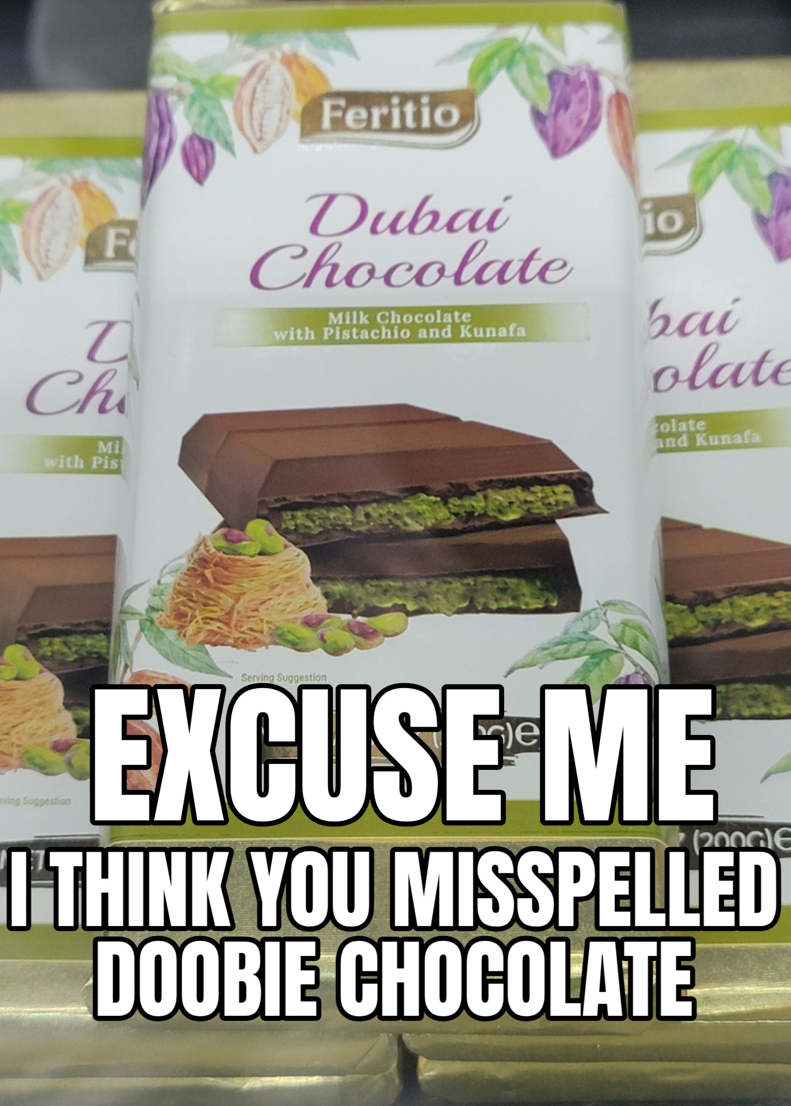 a meme of thc laced dubai chocolate, and the meme says, excuse me, I think you misspelled doobie chocolate