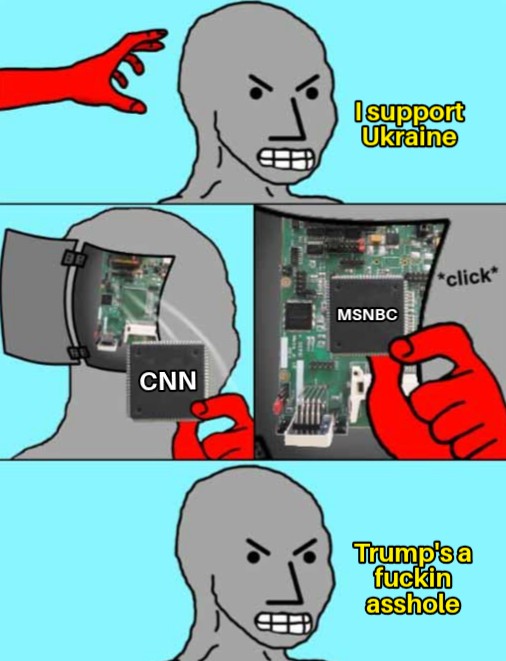 a meme of an angry npc saying I support ukraine, a hand with a red glove is switching the cips in it's robot head, and the chips are switched from cnn to msnbc, and now the angry npc robot says trump is a fucking asshole.